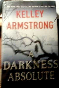 A Darkness Absolute by Kelley Armstrong (2017, Hardcover) - Picture 1 of 1
