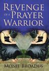 Revenge of a Prayer Warrior von Monie Broadus (englisch) Hardcover-Buch