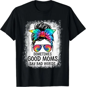 Sometimes Good Moms Say Bad Words Messy Bun Mother's Day T-Shirt Hoodie - Picture 1 of 11