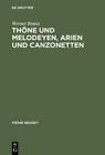 Werner Braun Thöne und Melodeyen, Arien und Canzonetten (Hardback) Fruhe Neuzeit
