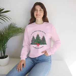 It's Not Whats Under the Tree, It's Whos Around It Christmas Tree Sweatshirt - Picture 1 of 11