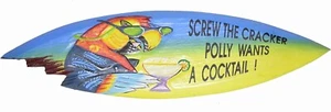 PARROT SCREW THE CRACKER POLLY WANT COCKTAIL SURFBOARD TIKI SIGN TROPICAL ISLAND - Picture 1 of 1