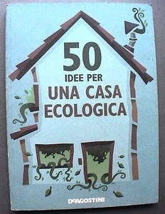 50 IDEE PER UNA CASA ECOLOGICA Sian Berry Manuale Economia Domestica Ambiente di - Foto 1 di 1