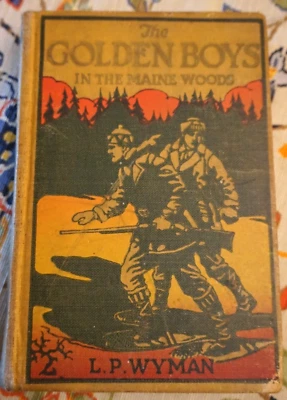 The Golden Boys in the Maine Woods 1923  By L. P. Wyman  HC Foto 1 de 3