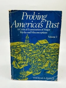 Probing America's Past; a Critical Examination of Major Myths and Misconceptions - Picture 1 of 5