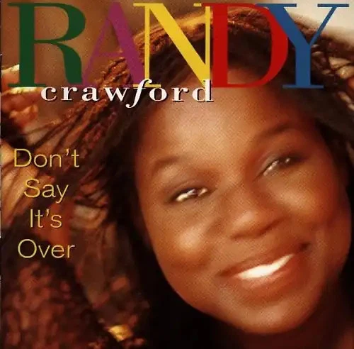 Randy Crawford - Don'T Say It'S Over - Bild 1 von 1