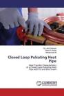 Closed Loop Pulsating Heat Pipe Heat Transfer Characteristics of a Closed L 3014
