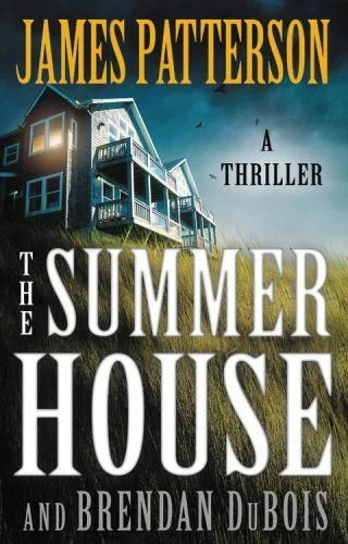 Summer House : A Thriller by Brendan DuBois and James Patterson (2020, Hardcover)