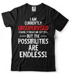 I Am Currently Unsupervised Adult Humor Novelty Graphic Funny Sarcasm T Shirt - Picture 1 of 7