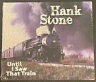 Hank Stone-- Until I Saw That Train By Hank Stone Cd New/Sealed