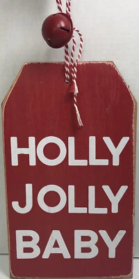 Kellie Montana HOLLY JOLLY BABY Christmas Wood Tag Hang Wall Sign Decor 12” BNWT - Image 1 of 4