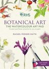 Rhs Botanical Art the Watercolour Art Pad: 15 Plant and Flower Artworks for Y...