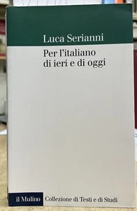 (Linguistica) L. Serianni - PER L'ITALIANO DI IERI E DI OGGI - I EDIZIONE - Imagen 1 de 1
