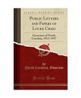 Public Letters And Papers Of Locke Craig: Governor Of North Carolina, 1913-1917