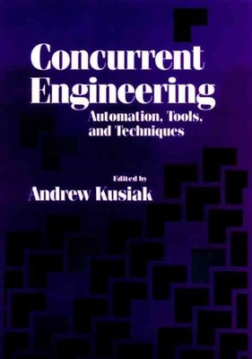 Concurrent Engineering : Automation, Tools, a...