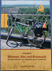 Böhmen, Bier und Blasmusik - Mit dem Fahrrad 1.500 Kilometer durch Tschechien