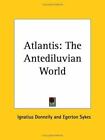 Atlantis: The Antediluvian World By Donnelly, Ignatius