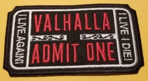 VALHALLA ADMIT ONE I LIVE I DIE Embroidered Patch approx. 2.25 X 4" red - Picture 1 of 2