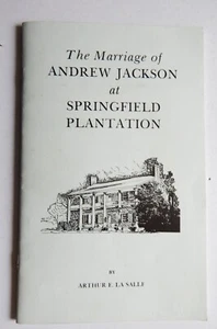 Andrew Jackson The Marriage Of at Springfield MS Plantation 1987 LaSalle history - Picture 1 of 6