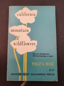 California Mountain Wildflowers By Philip A. Munz (1963, PB) University Of CA. - Picture 1 of 10