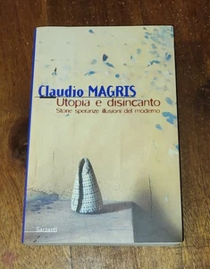 Utopia e disincanto di Magris,Claudio -  Garzanti Ed., 2001 - Foto 1 di 6