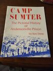 Camp Sumter The Pictorial History Of Andersonville Prison By Ken Drew
