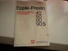 Epple  Presto Epple-Presto  Betriebsanleitung  Ersatzteilliste 40 50 80 90s