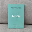 Refresh: Embracing a Grace-Paced Life in a World of Endless Demands Shona Murray