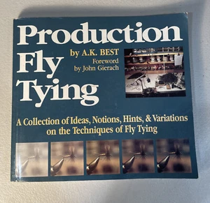 PRODUCTION FLY TYING: A COLLECTION OF IDEAS, NOTIONS, WITH EXTRAS By A. K. Best - Picture 1 of 4