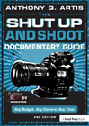 Anthony Q. Artis The Shut Up and Shoot Documentary Guide (Paperback)