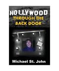 Hollywood Through the Back Door, Michael St John
