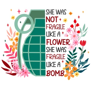 Feminist Sticker 3" Not Fragile Like A Flower Fragile Like A Bomb Powerful Girl - Picture 1 of 1