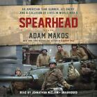 Spearhead: An American Tank Gunner, His Enemy, and a Collision of Lives in...