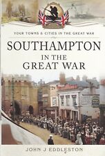 SOUTHAMPTON In the Great War - World War 1 Local History Book, New 