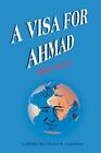 A Visa For Ahmad: Escape From Libya. Gustafson 9780595145232 Free Shipping<|