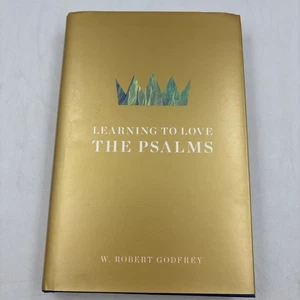 Learning to Love the Psalms by W. Robert Godfrey (2017, Hardcover) - Picture 1 of 8