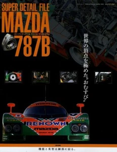 [BOOK] Super Detail File Mazda 787B R26B 757 767 767B 787 MXR-01 Le Mans - Picture 1 of 12