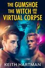 The Gumshoe, the Witch, and the Virtual Corpse: Hard Science Fic