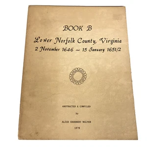 Book B Lower Norfolk County Virginia 2 November 1646 - 15 January 1651/2 - Foto 1 di 9