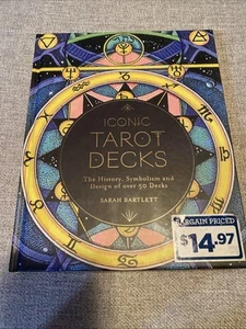 Iconic Tarot Decks: The History, Symbolism and Design of over 50 Decks, Bartlett - Picture 1 of 3
