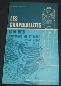 Les Crapouillots 1914-1918 Naissance Vie et Mort d’Une Arme - Picture 1 of 1