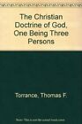 The Christian Doctrine Of God One Being Three Persons By Thomas Forsyth Vg