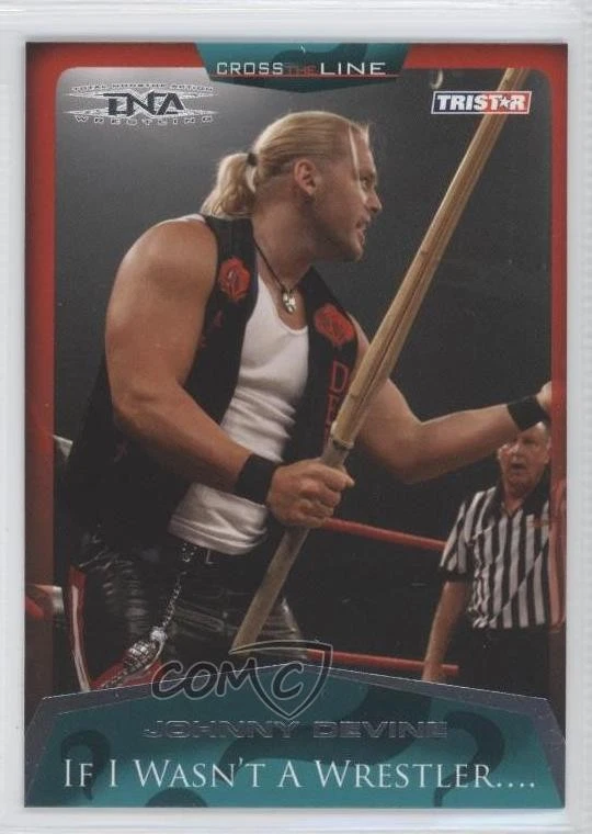 2008 TRISTAR TNA Wrestling Cross the Line If I Wasn't A Wrestler Johnny Devine - Image 1 of 2
