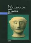 Archäologie Bayern 2002 Ausgrabung Altertum Antike Geschichte Ortskunde Kultur 