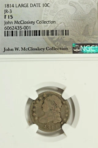 1814 Capped Bust Dime : NGC F15 Large Date  JR-3 Cover