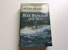 War Beneath The Sea - Peter Padfield - WW2 Submarine - 1st Edition HCDJ