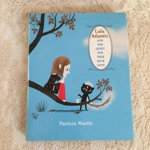 Lulu Atlantis and the Quest for True Blue Love by Patricia Martin 2008 - Picture 1 of 3