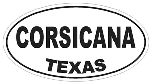 Corsicana Texas Oval Bumper Sticker or Helmet Sticker D3294 Euro Oval - Picture 1 of 1