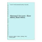 Schumann's bar music. Music edition; Music edition Yasuda, Fumio (Instrumentalmu