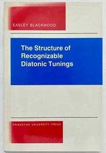 THE STRUCTURE OF RECOGNIZABLE DIATONIC TUNINGS - Easley Blackwood Princeton - Picture 1 of 1